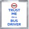 Trust Me I'm a Bus Driver - Small Coaster