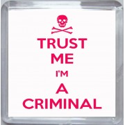 Trust Me I'm a Criminal - Small Coaster