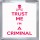 Trust Me I'm a Criminal - Small Coaster