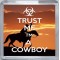 Trust Me I'm a Cowboy - Small Coaster