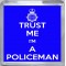 Trust Me I'm a Policeman - Small Coaster