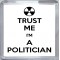 Trust Me I'm a Politician - Small Coaster