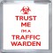 Trust Me I'm a Traffic Warden - Small Coaster