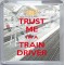 Trust Me I'm a Train Driver - Small Coaster