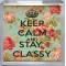Keep Calm and Stay Classy - Small Coaster