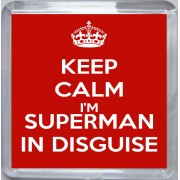 Keep Calm I'm Superman in Disguise - Small Coaster