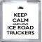 Keep Calm and Love Ice Road Truckers - Small Coaster
