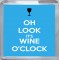 Oh Look It's Wine O'clock - Small Coaster