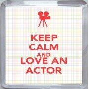 Keep Calm and Love an Actor - Small Coaster