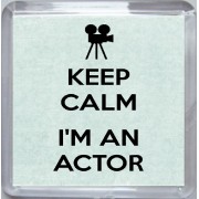 Keep Calm I'm an Actor - Small Coaster