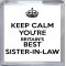 Keep Calm You're Britain's Best Sister-in-Law - Small Coaster