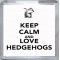 Keep Calm and Love Hedgehogs - Small Coaster