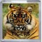 Keep Calm and Love Tigers - Small Coaster