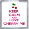 Keep Calm and Love Cherry Pie - Small Coaster