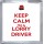 Keep Calm I'm a Lorry Driver - Small Coaster
