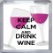 Keep Calm and Drink Wine - Small Coaster