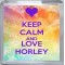 Keep Calm and Love Horley - Small Coaster