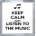 Keep Calm and Listen to the Music - Small Coaster