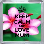 Keep Calm and Love Mum - Small Coaster