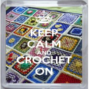 Keep Calm and Crochet On - Small Coaster