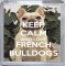 Keep Calm and Love French Bulldogs - Small Coaster