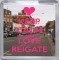 Keep Calm and Love Reigate - Small Coaster