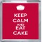 Keep Calm and Eat Cake - Small Coaster