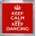 Keep Calm and Keep Dancing - Small Coaster