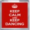 Keep Calm and Keep Dancing - Small Coaster