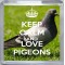 Keep Calm and Love Pigeons - Small Coaster