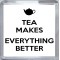 Tea Makes Everything Better - Small Coaster