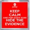 Keep Calm and For God's Sake Hide the Evidence - Small Coaster