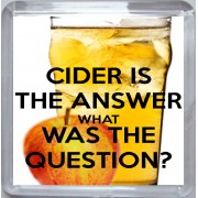 Cider is the Answer What was the Question? - Small Coaster