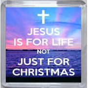 Jesus is for Life Not Just for Christmas - Small Coaster