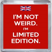I'm Not Weird. I'm Limited Edition. - Small Coaster