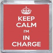 Keep Calm I'm in Charge - Small Coaster