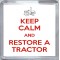 Keep Calm and Restore a Tractor - Small Coaster