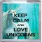 Keep Calm and Love Unicorns - Small Coaster