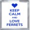 Keep Calm and Love Ferrets - Small Coaster