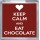 Keep Calm and Eat Chocolate - Small Coaster