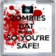 Zombies Eat Brains. So You're Safe! - Small Coaster