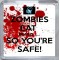 Zombies Eat Brains. So You're Safe! - Small Coaster