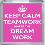 Keep Calm Teamwork Makes the Dream Work - Small Coaster