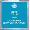 Keep Calm I'm a Customer Service Manager - Small Coaster