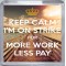 Keep Calm I'm on Strike for More Work Less Pay - Small Coaster
