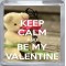 Keep Calm and be My Valentine - Small Coaster