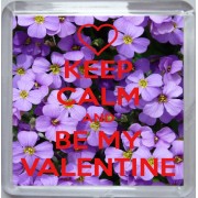Keep Calm and be My Valentine - Small Coaster