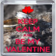 Keep Calm and be My Valentine - Small Coaster