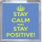 Stay Calm and Stay Positive - Small Coaster