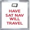 Have Sat Nav Will Travel - Small Coaster